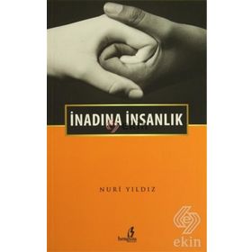İNADINA İNSANLIK - NURI YILDIZ