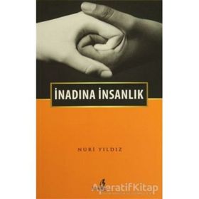 İNADINA İNSANLIK - NURI YILDIZ