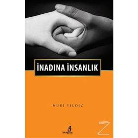İNADINA İNSANLIK - NURI YILDIZ