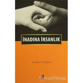 İNADINA İNSANLIK - NURI YILDIZ