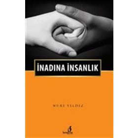 İNADINA İNSANLIK - NURI YILDIZ