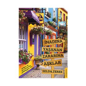 İNADINA YAŞANAN ZARARINA AŞKLAR - SELDA TEREK