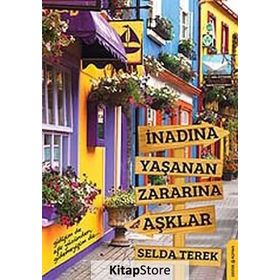 İNADINA YAŞANAN ZARARINA AŞKLAR - SELDA TEREK