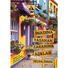 İNADINA YAŞANAN ZARARINA AŞKLAR - SELDA TEREK