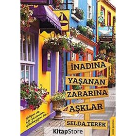 İNADINA YAŞANAN ZARARINA AŞKLAR - SELDA TEREK