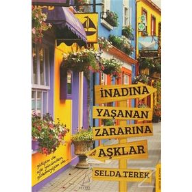İNADINA YAŞANAN ZARARINA AŞKLAR - SELDA TEREK