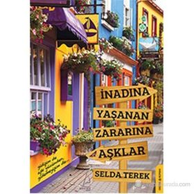 İNADINA YAŞANAN ZARARINA AŞKLAR - SELDA TEREK