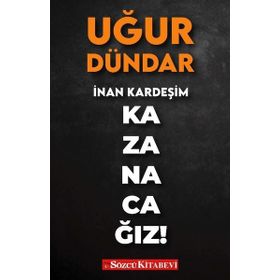 İnan Kardeşim Kazanacağız-Uğur Dündar-Gökmen Ulu