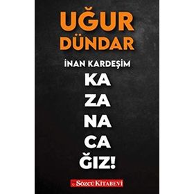 İnan Kardeşim Kazanacağız-Uğur Dündar-Gökmen Ulu