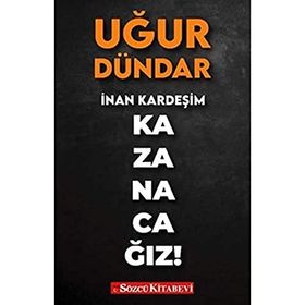 İnan Kardeşim Kazanacağız-Uğur Dündar-Gökmen Ulu