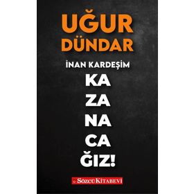İnan Kardeşim Kazanacağız-Uğur Dündar-Gökmen Ulu