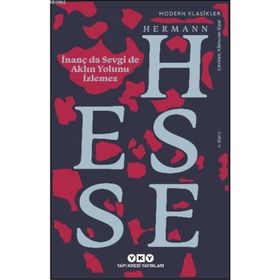 İnanç da Sevgi de Aklın Yolunu İzlemez - Hermann Hesse