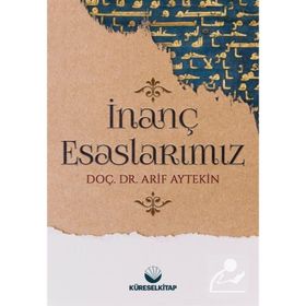 İnanç Esaslarımız - Arif Aytekin