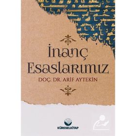 İnanç Esaslarımız - Arif Aytekin