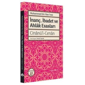 İnanç İbadet ve Ahlak Esasları: Cinanül Cenan - Muhammed Bin Hacı İvaz