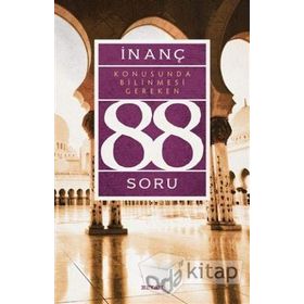 İnanç Konusunda Bilinmesi Gereken 88 Soru - Prof. Dr. Cağfer Karadaş