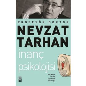 İnanç Psikolojisi ve Bilim - Nevzat Tarhan