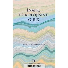 İnanç Psikolojisine Giriş - Ali Ulvi Mehmedoğlu