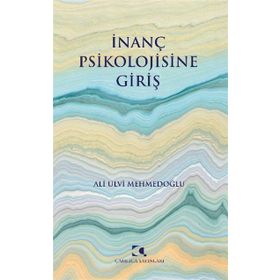 İnanç Psikolojisine Giriş - Ali Ulvi Mehmedoğlu
