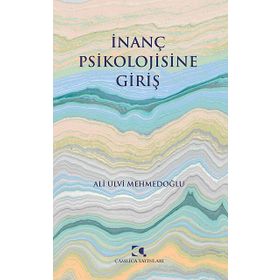 İnanç Psikolojisine Giriş - Ali Ulvi Mehmedoğlu