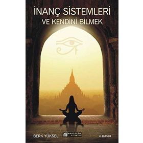 İnanç Sistemleri ve Kendini Bilmek - Berk Yüksel