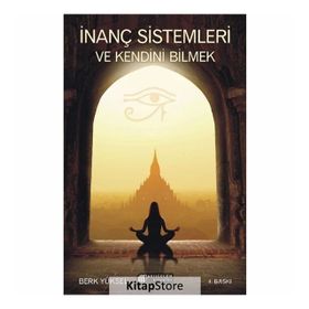 İnanç Sistemleri ve Kendini Bilmek - Berk Yüksel