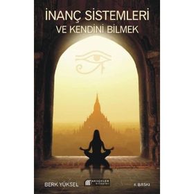 İnanç Sistemleri ve Kendini Bilmek - Berk Yüksel