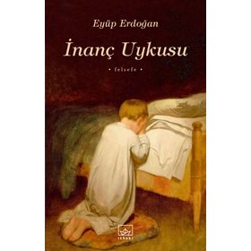 İnanç Uykusu - Eyüp Erdoğan