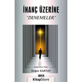 İnanç Üzerine Denemeler - Doğan Kartay