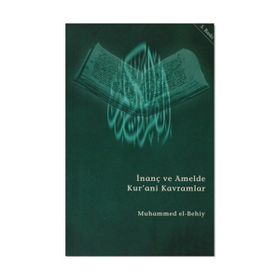 İNANÇ VE AMELDE KUR`ANI KAVRAMLAR - MUHAMMED EL BEHIY