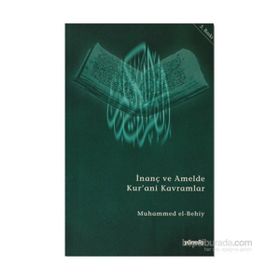 İNANÇ VE AMELDE KUR`ANI KAVRAMLAR - MUHAMMED EL BEHIY