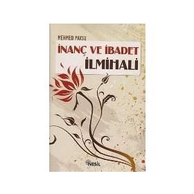 İNANÇ VE İBADET İLMIHALI - MEHMED PAKSU