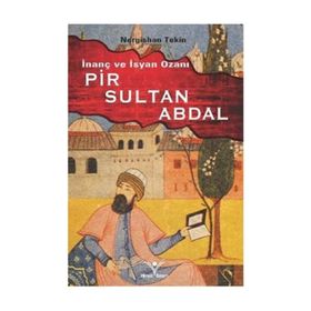 İNANÇ VE İSYAN OZANI PIR SULTAN ABDAL - NERGISHAN TEKIN