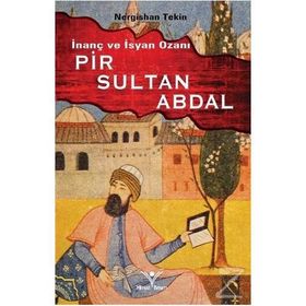 İNANÇ VE İSYAN OZANI PIR SULTAN ABDAL - NERGISHAN TEKIN