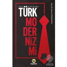 İnanç ve Jön Türk Temelinde Modernizmi - Hasan Gümüşoğlu
