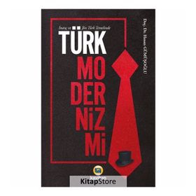 İnanç ve Jön Türk Temelinde Modernizmi - Hasan Gümüşoğlu