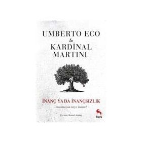 İNANÇ YA DA İNANÇSIZLIK - UMBERTO ECO;KARDINAL MARTINI