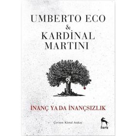 İNANÇ YA DA İNANÇSIZLIK - UMBERTO ECO;KARDINAL MARTINI