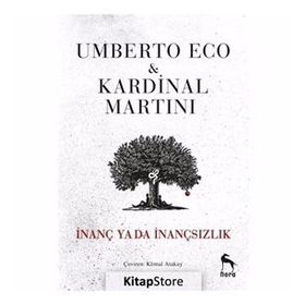İNANÇ YA DA İNANÇSIZLIK - UMBERTO ECO;KARDINAL MARTINI