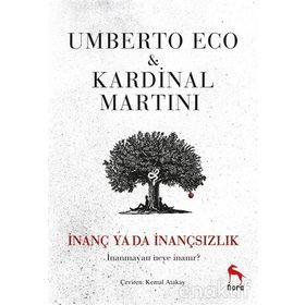 İNANÇ YA DA İNANÇSIZLIK - UMBERTO ECO;KARDINAL MARTINI