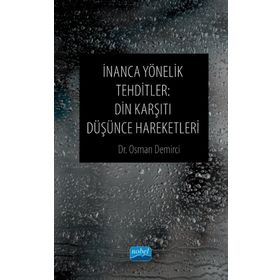 İnanca Yönelik Tehditler Din Karşıtı Düşünce Hareketleri - Osman Demirci