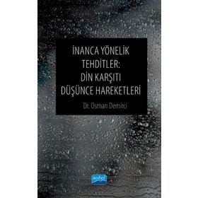 İnanca Yönelik Tehditler Din Karşıtı Düşünce Hareketleri - Osman Demirci