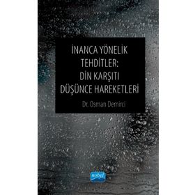 İnanca Yönelik Tehditler Din Karşıtı Düşünce Hareketleri - Osman Demirci
