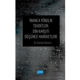 İnanca Yönelik Tehditler Din Karşıtı Düşünce Hareketleri - Osman Demirci