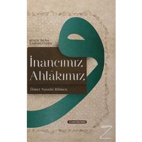 İnancımız Ahlakımız - Ömer Nasuhi Bilmen