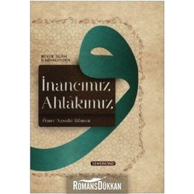 İnancımız Ahlakımız - Ömer Nasuhi Bilmen