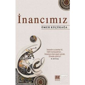 İnancımız - Ömer Küçükağa