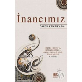 İnancımız - Ömer Küçükağa
