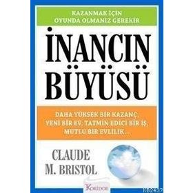 İNANCIN BÜYÜSÜ - CLAUDE M. BRISTOL