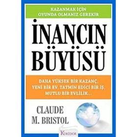 İNANCIN BÜYÜSÜ - CLAUDE M. BRISTOL